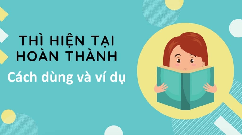 Cách sử dụng thì hiện tại hoàn thành
