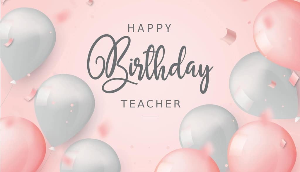 Câu chúc mừng sinh nhật thầy cô giáo