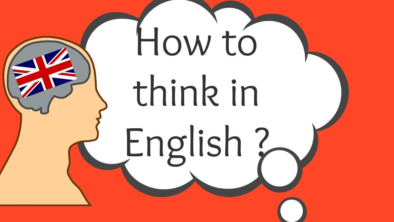 Luyện tập suy nghĩ bằng tiếng Anh