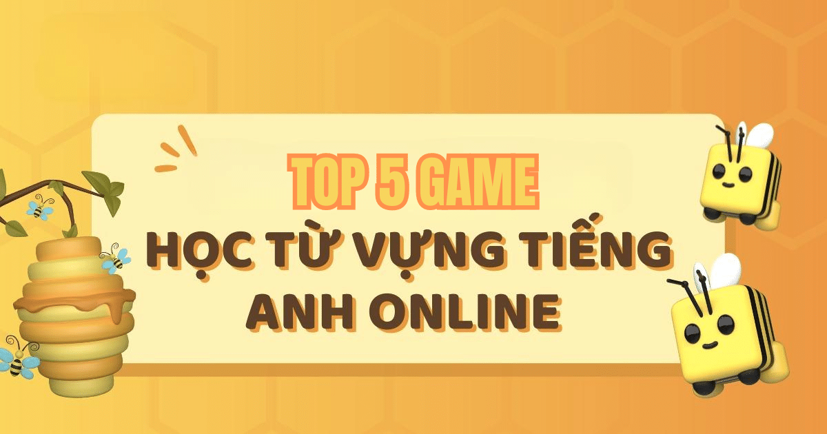 5 game học từ vựng tiếng Anh đỉnh cao nhất hiện nay