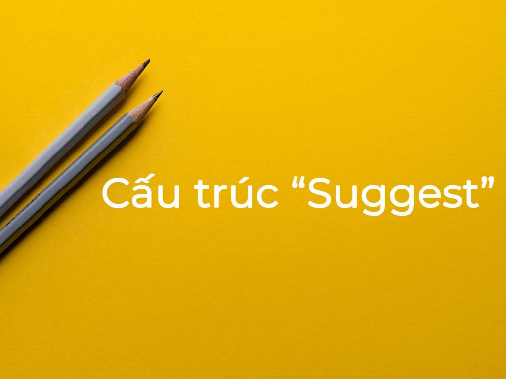 Công thức viết lại câu tiếng Anh - câu đề nghị tương đồng