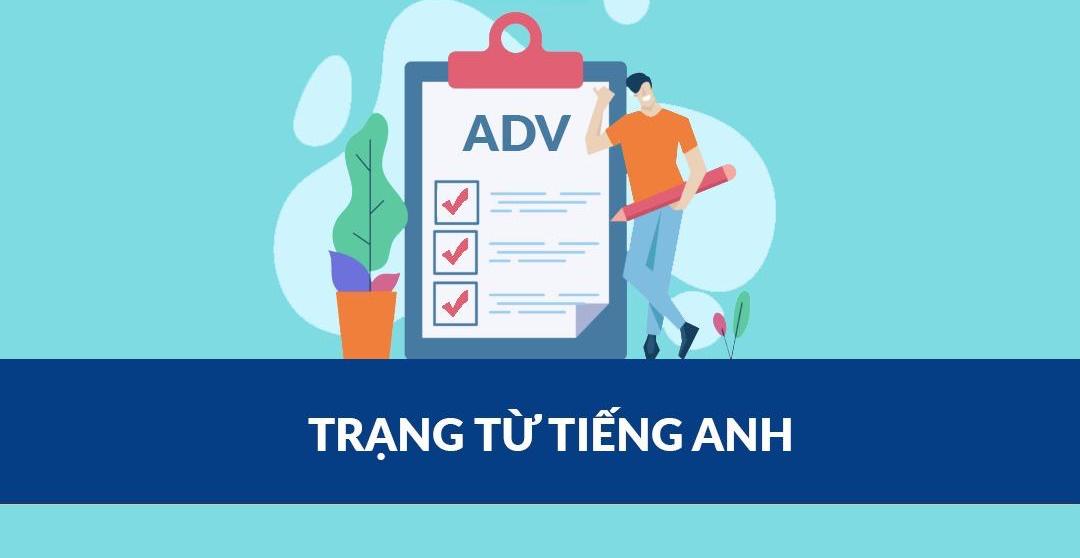 Trạng từ trong tiếng Anh và những kiến thức nhất định phải biết