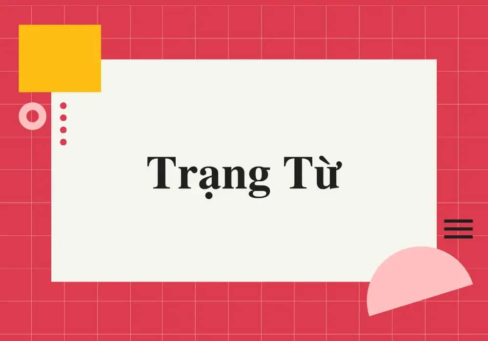 Phân loại trạng từ trong tiếng Anh và cách sử dụng trạng từ hiệu quả 