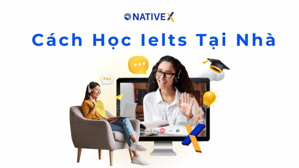 #1 Cách Học Ielts Tại Nhà: Dễ dàng đạt band 8.0