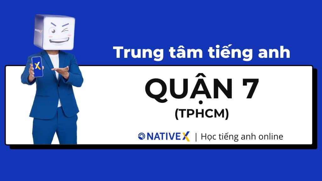 TOP 10 Trung Tâm tiếng Anh Quận 7 Tốt Nhất (TPHCM)