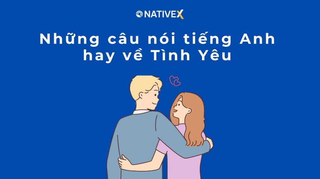 [100+] Những Câu Nói Tiếng Anh Hay Về Tình Yêu