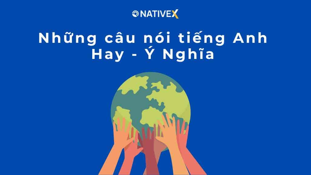 Những Câu Nói Tiếng Anh Hay – Ý Nghĩa