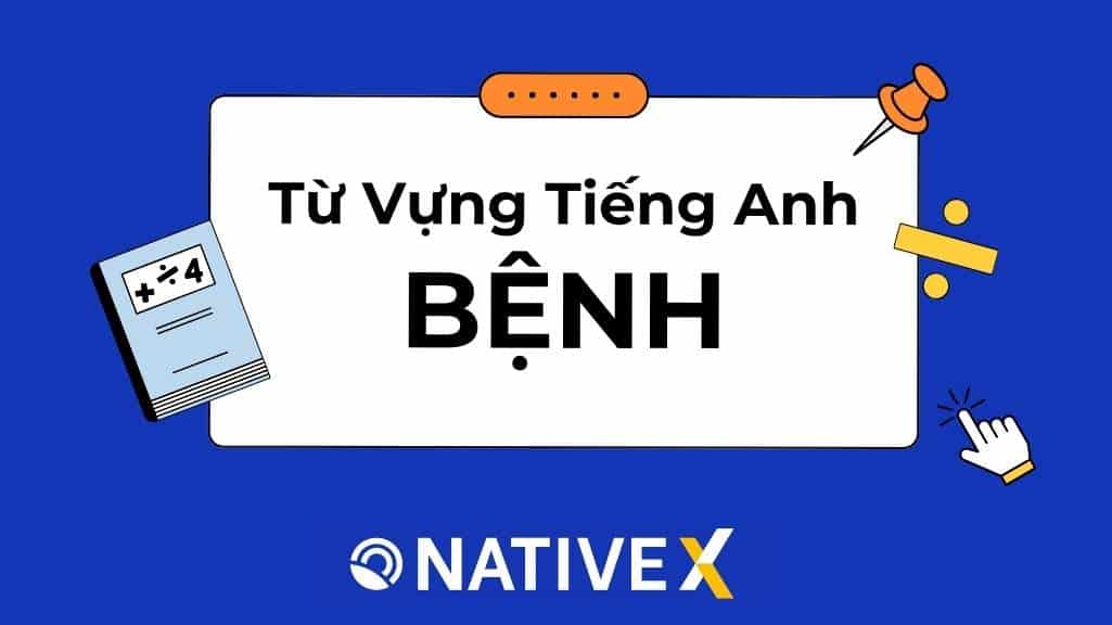 Tổng Hợp 100+ Từ Vựng Tiếng Anh Về Bệnh Tật