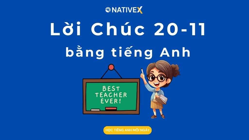 Lời Chúc 20-11 Bằng Tiếng Anh: Ý nghĩa, dễ nhớ