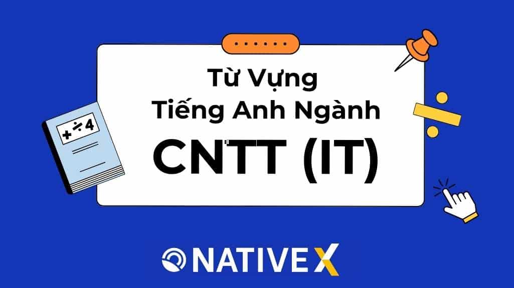 100+ Từ Vựng Tiếng Anh Chuyên Ngành Công Nghệ Thông Tin