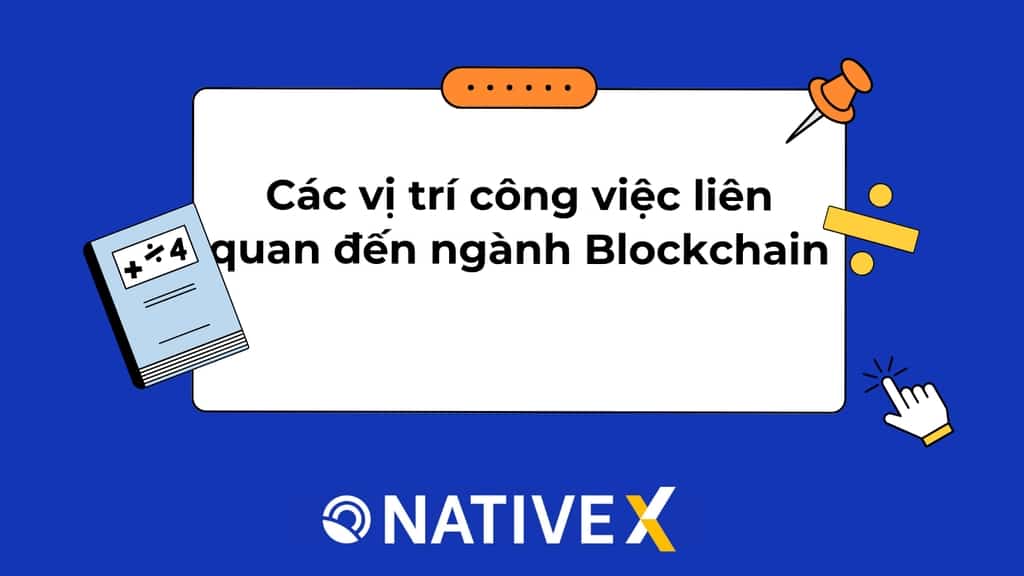 Tổng hợp Các vị trí công việc liên quan đến ngành Blockchain