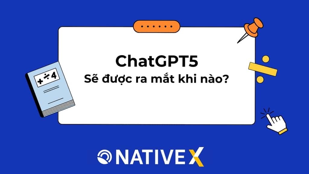 ChatGPT5 Sẽ Được Ra Mắt Khi Nào?